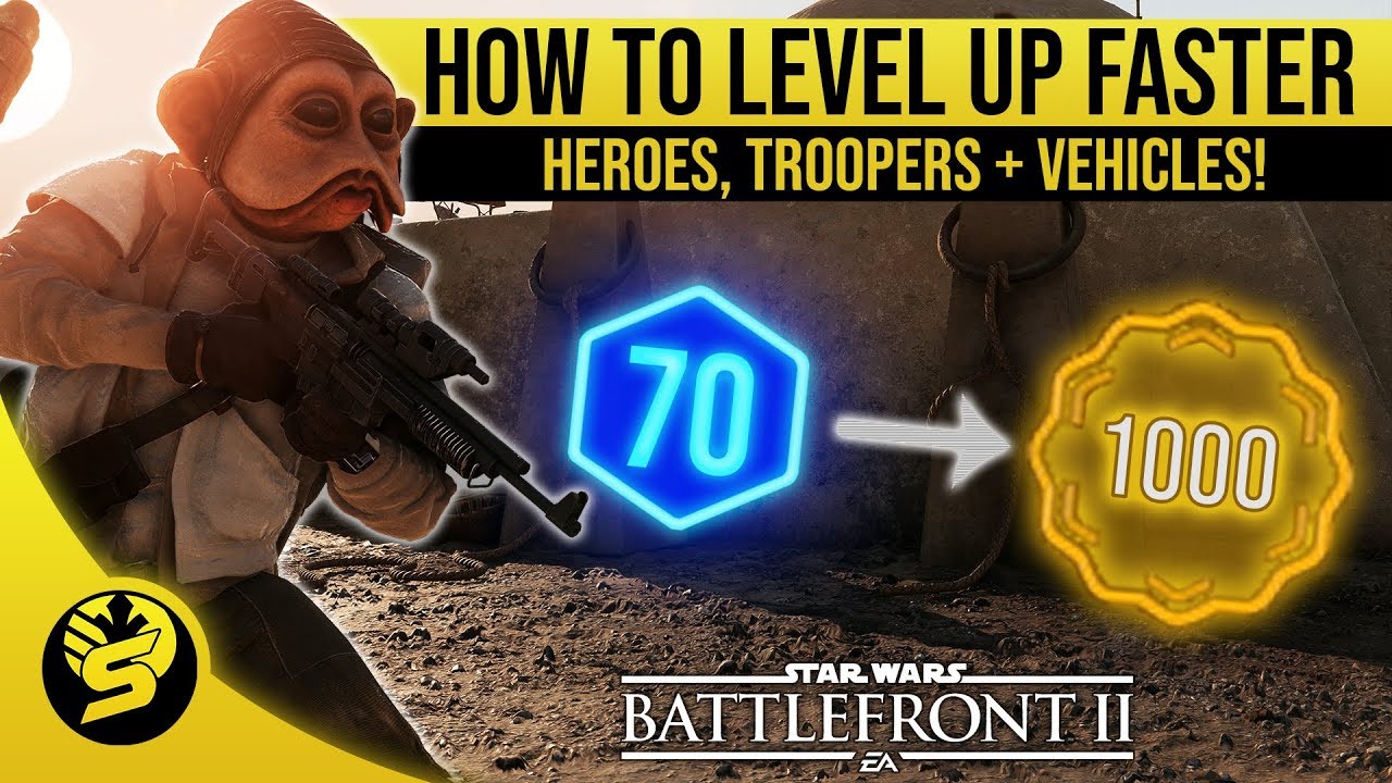 How to level up faster - Heroes, Troopers + Vehicles | STAR WARS Battlefront 2