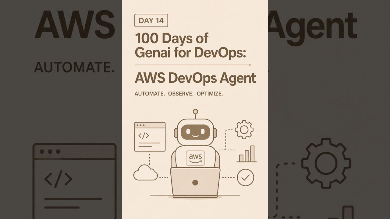 День 14: 100 дней GenAI для DevOps: AWS DevOps Agent