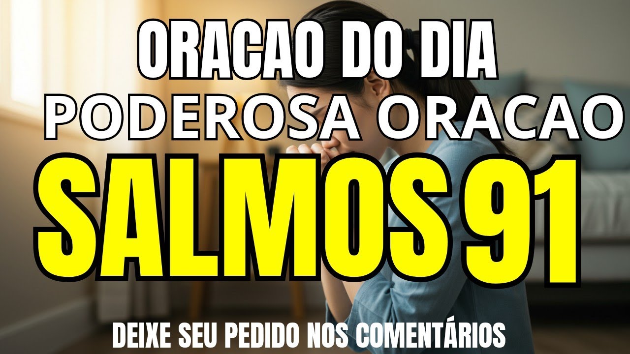 🔴 ORACAO DO DIA //  PODEROSA ORACAO DO  SALMO 91 // #oracaododia 