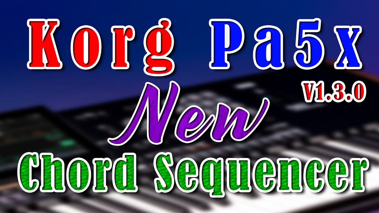 Korg Pa5x New Chord Sequencer
