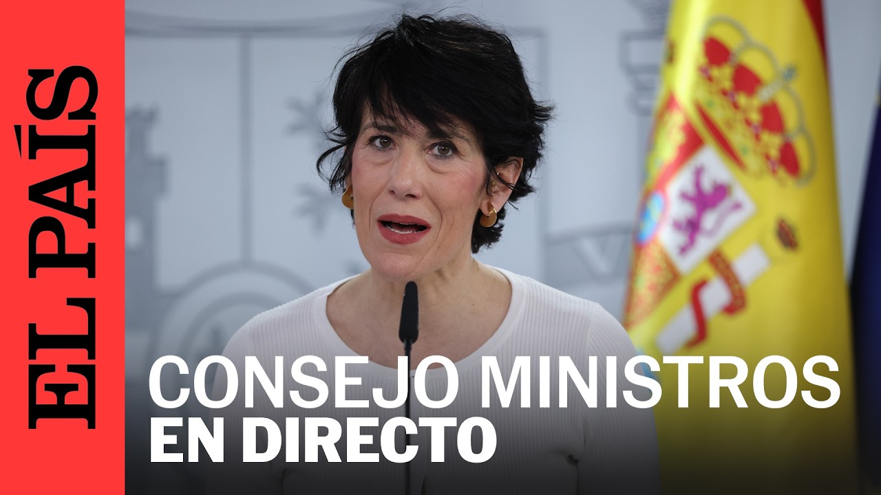DIRECTO | Rueda de prensa tras el Consejo de Ministros | EL PA&Iacute;S