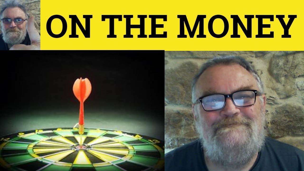 🔵 On the Money Meaning - Right On the Money Examples - On the Money Definition - On the Money