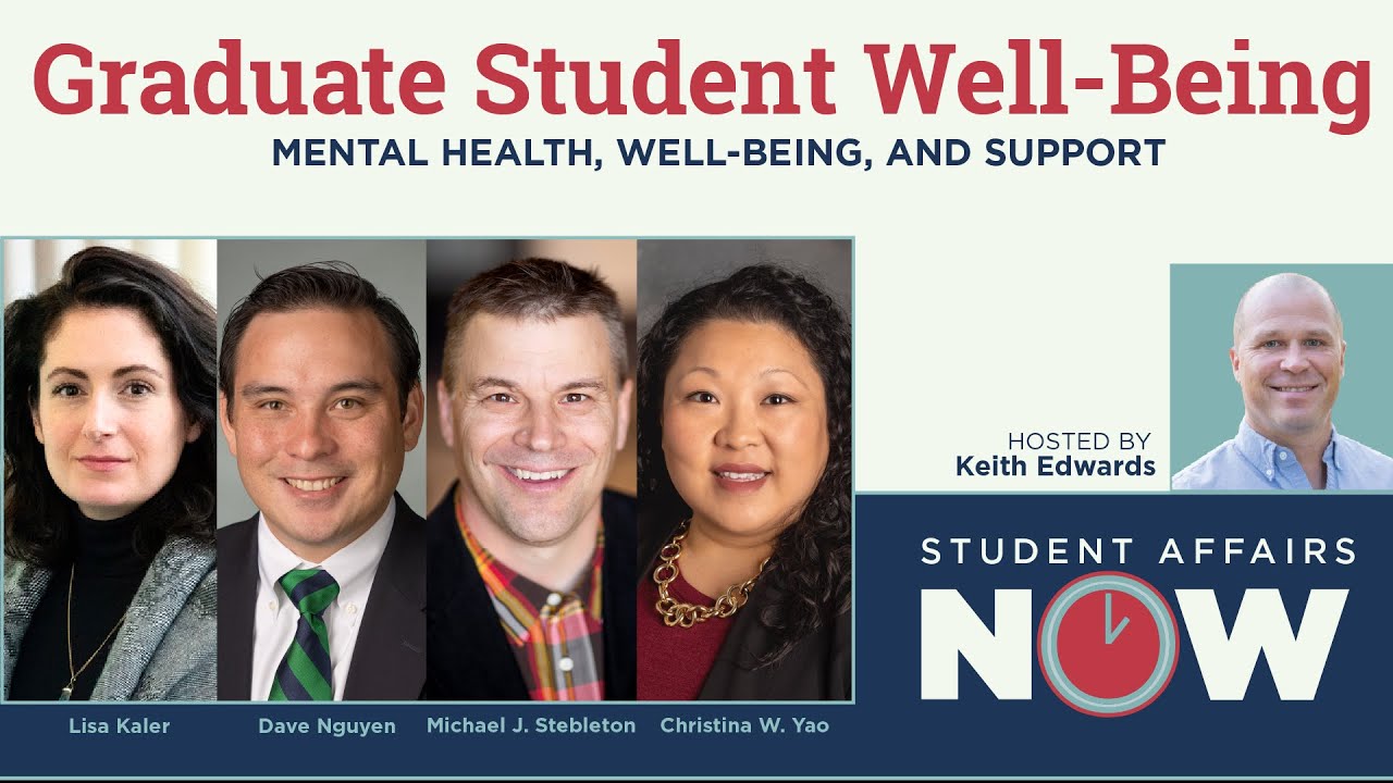Graduate Student Well-Being: Mental Health, Well-Being, and Support