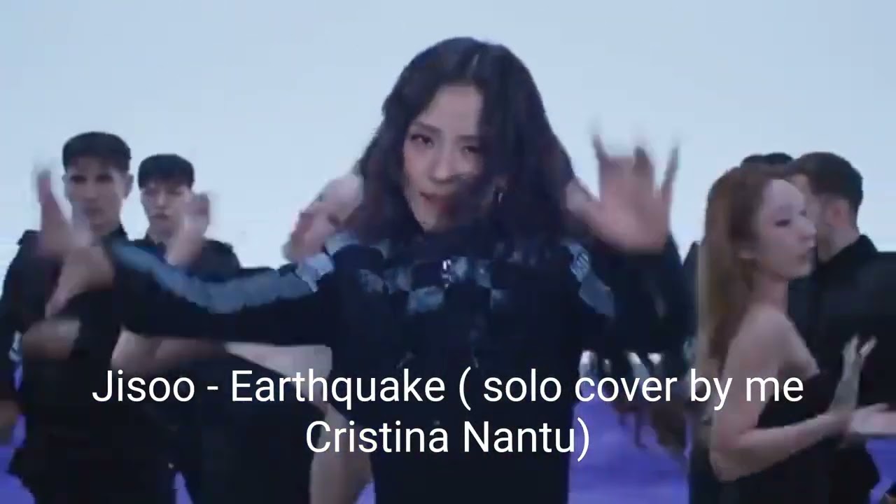 Jisoo - Earthquake ( solo cover by me Cristina Nantu) 