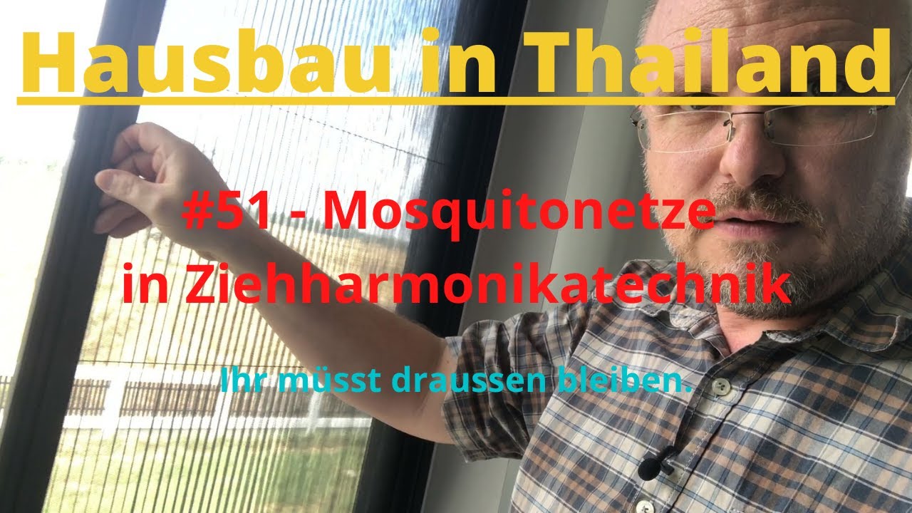Hausbau in Thailand, #51 Mosquitonetze in Ziehharmonikatechnik