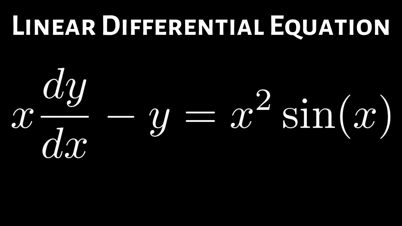 Linear Differential Equation x*dy/dx - y = x^2sin(x) with Transient Terms and Interval for Solution