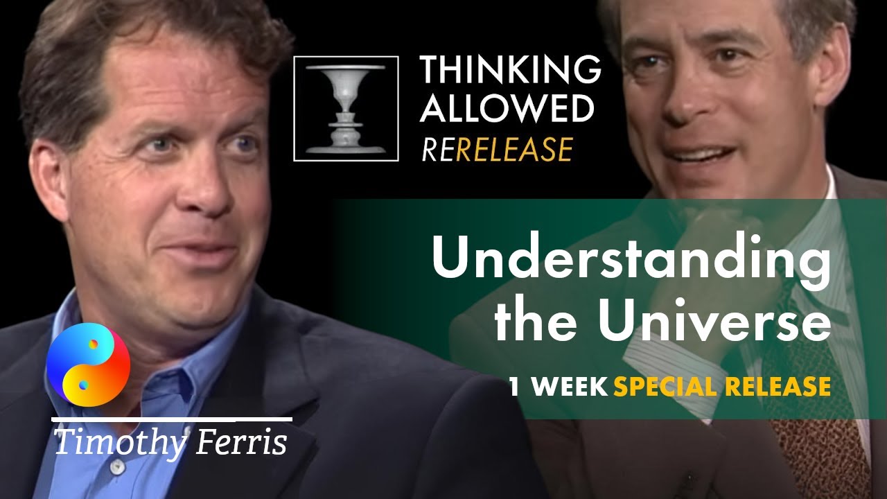 Understanding the Universe with Timothy Ferris (4K Reboot)