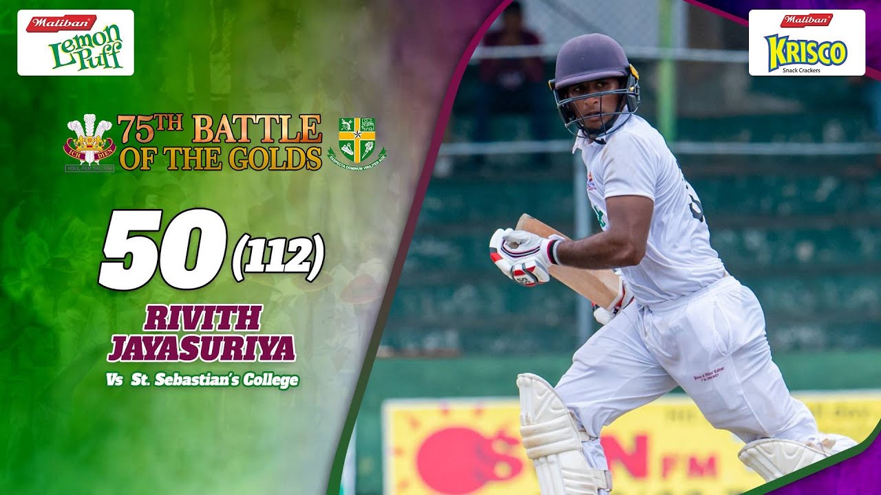 Rivith Jayasuriya 50 (112) vs St. Sebastian's - 75th Battle of the Golds