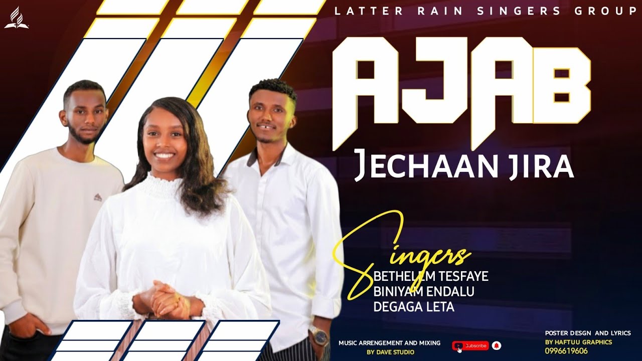AJAB JECHAAN JIRA || Latter Rain Singers || New Afaan Oromo Gospel Song || 2025/2018