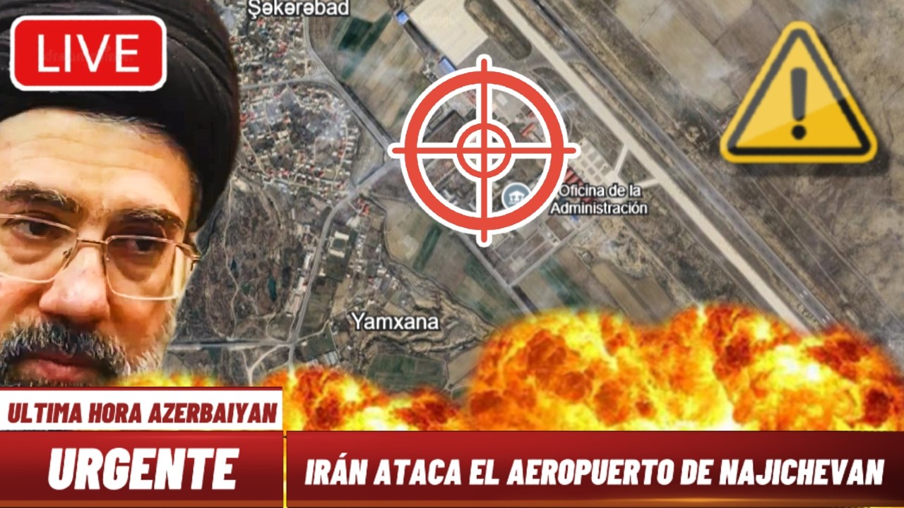 🔴DIRECTO ULTIMA HORA: IRÁN ATACA EL AEROPUERTO DE NAJICHEVAN CON UN DRON ⚠️ ESCALADA TOTAL!