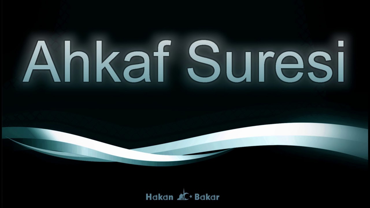 Ahkaf Suresi - 3 harfliler (Cin, Şeytan) o kişiye yaklaşamaz