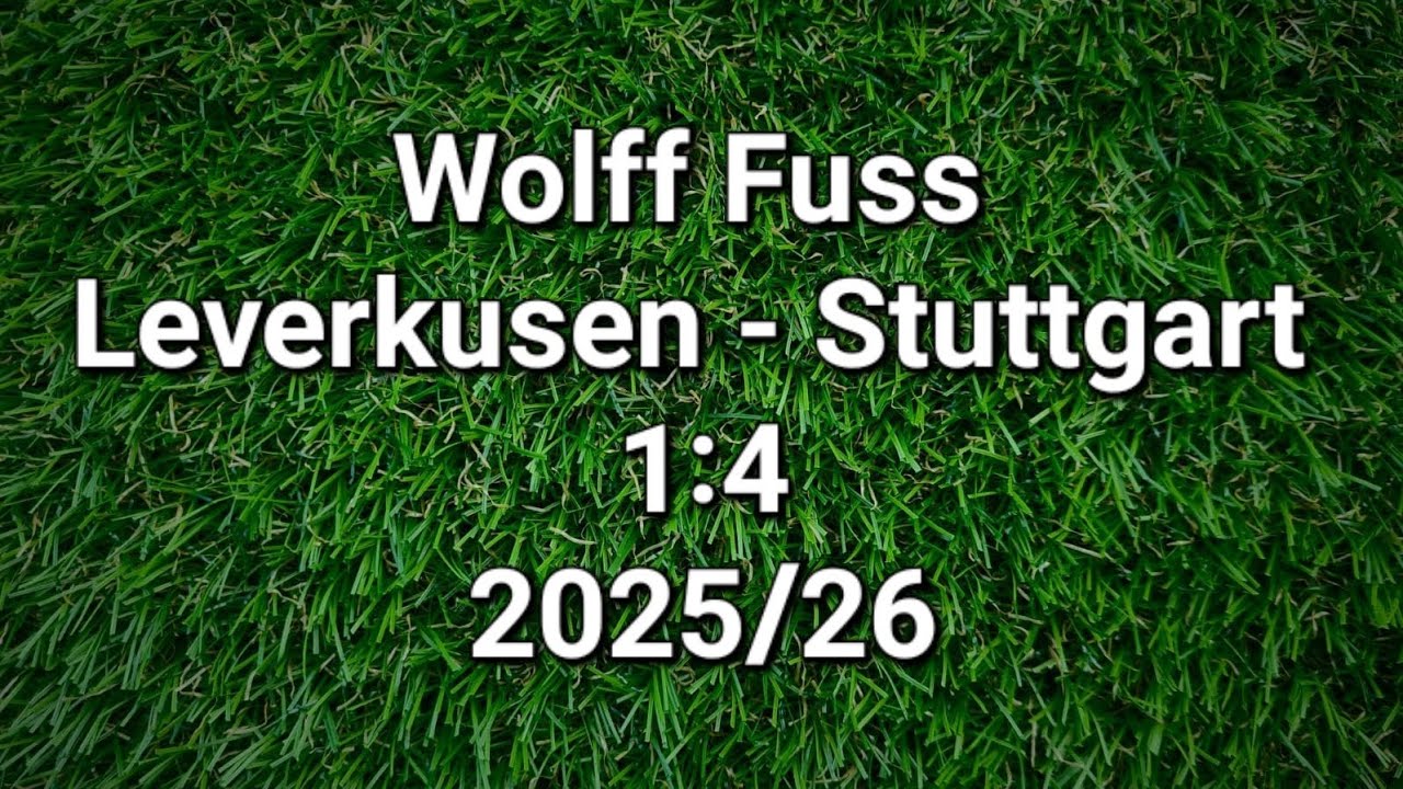 Wolff Fuss kommentiert Bayer Leverkusen gegen VfB Stuttgart 1:4 (2025/26)