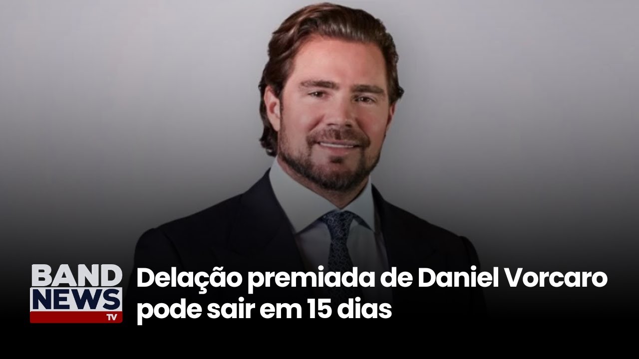 Delação premiada de Daniel Vorcaro pode sair em 15 dias | BandNews TV