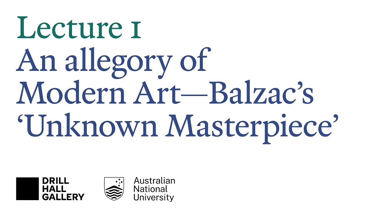 The 50 years that changed painting 1867–1917 — Lecture 1: Balzac’s ‘Unknown Masterpiece’