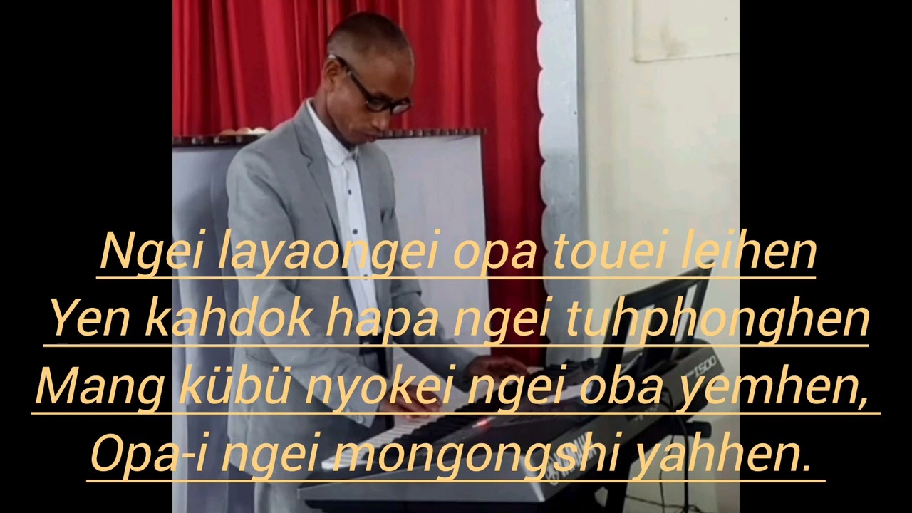 Phom Revival Song(Ngei Layaongei Opa Touei Leihen.