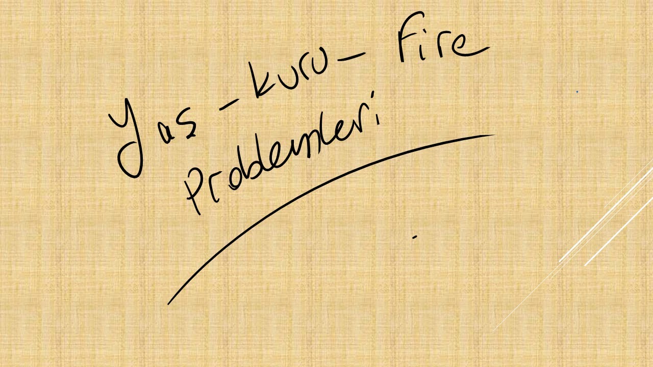 YAŞ KURU FİRE PROBLEMLERİ