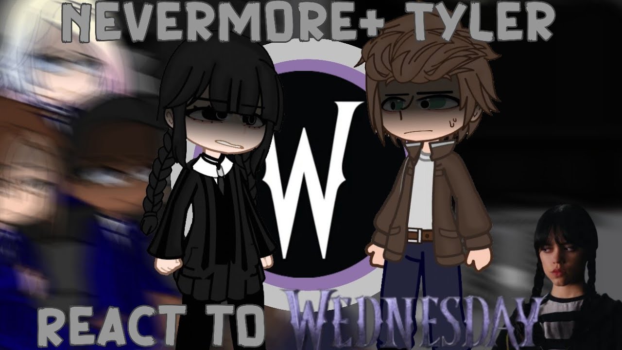 {Nevermore + Tyler react to Wednesday}[Christmas special](Very rushed) Discontinued(?)