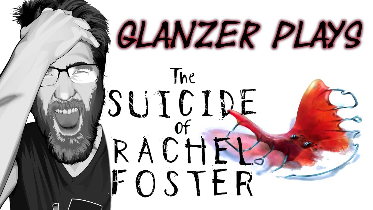 Glanzer Plays | The Suicide of Rachel Foster | Full Gameplay