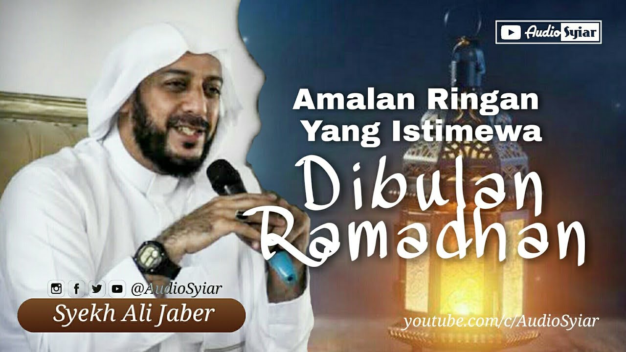 Amalan Ringan Yang Istimewa Di Bulan Ramadhan | Syekh Ali Jaber