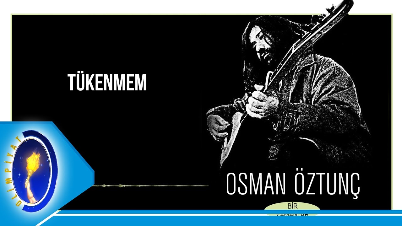Osman &Ouml;ztun&ccedil; | T&uuml;kenmem