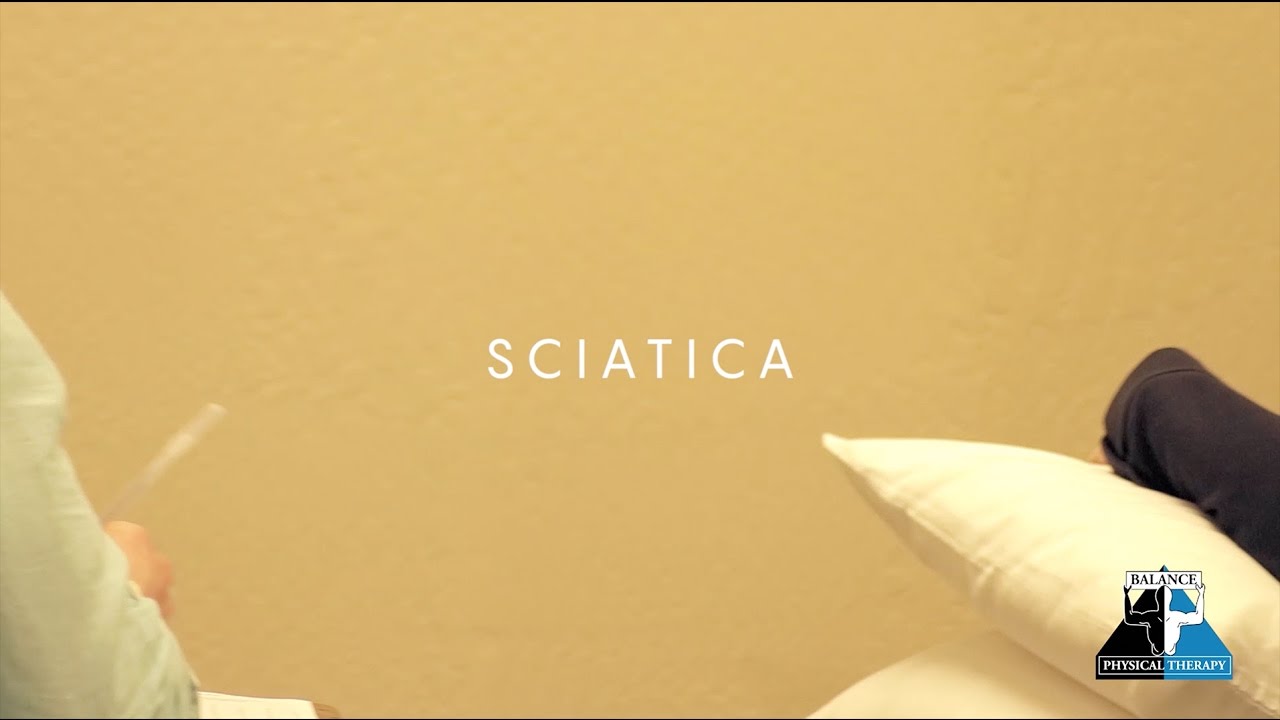 SCIATICA AT BALANCE PHYSICAL THERAPY