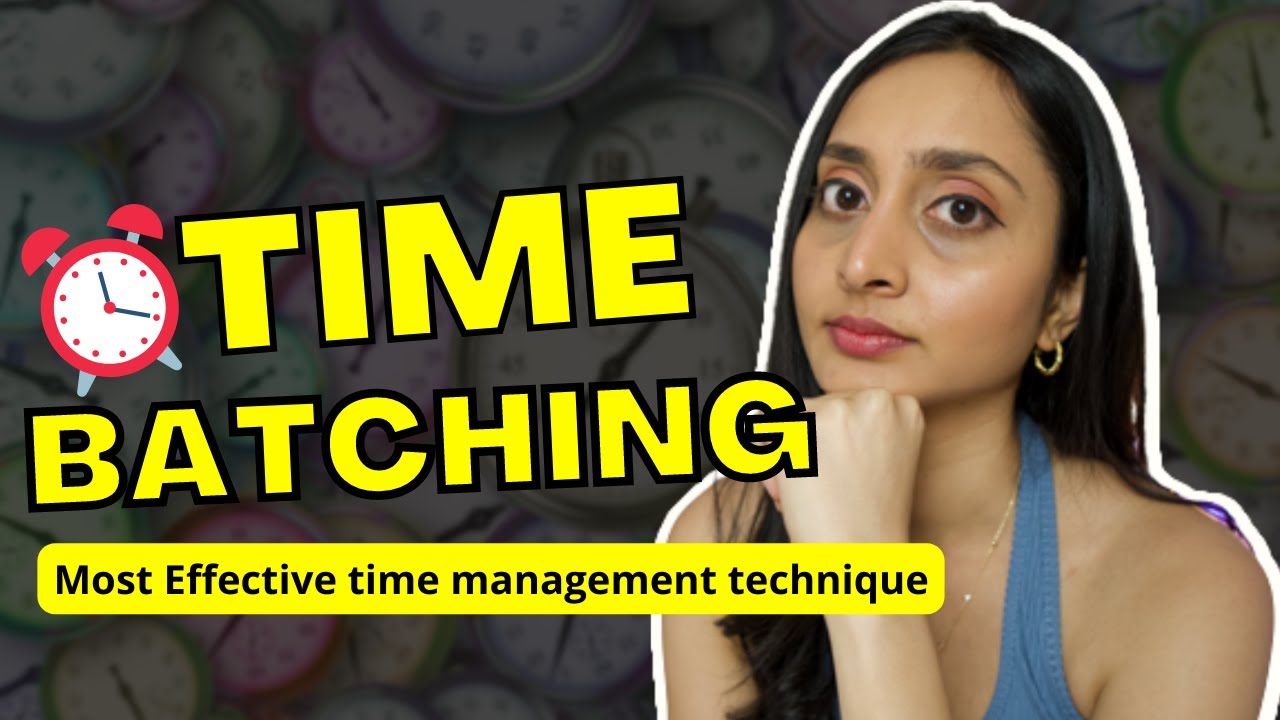 TIME BATCHING - Batch similar tasks together
