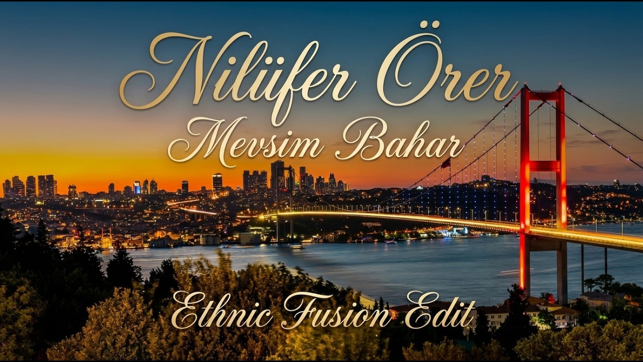 Nilüfer Örer – Mevsim Bahar (Modern Techno Fusion Edit)