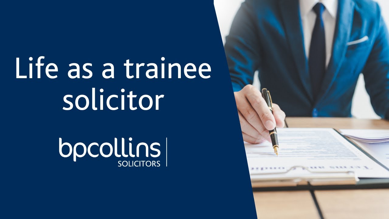 Life as a trainee solicitor - B P Collins