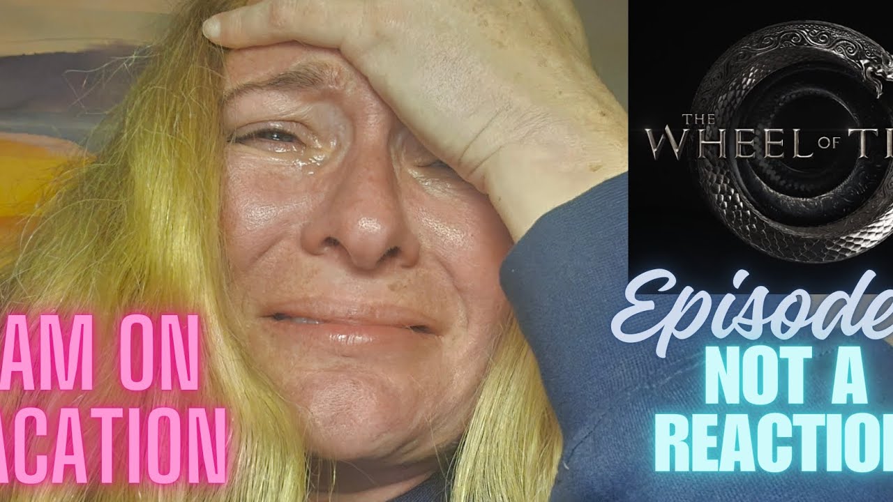 Wheel of Time Season 3 Episode 7 - Not A Reaction! Before and After Thoughts 💓 On Vacation!