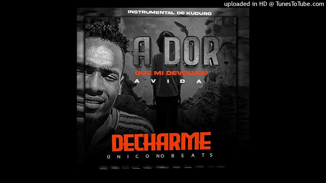 Instrumental de Kuduro Melódico Drill A dor que Me de Devolveu a Vida(Prod Decharme Único No Beats)