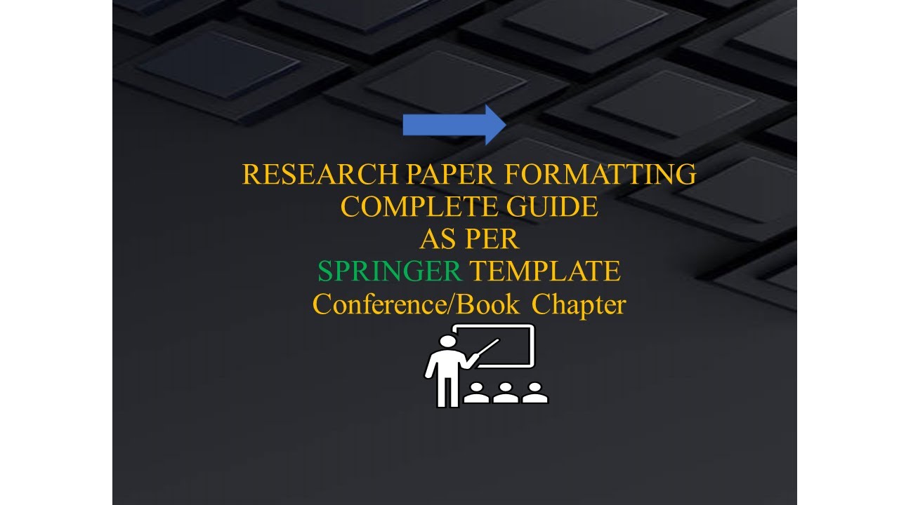 Research paper formatting as per Springer Templates| for conferences| and Book Chapter proceedings