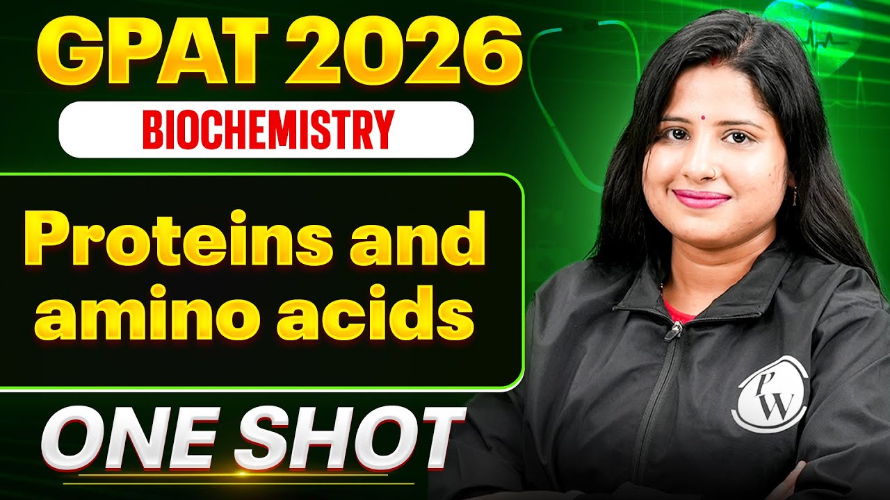 GPAT 2026 Biochemistry | Proteins and Amino Acids | GPAT One Shot | PW
