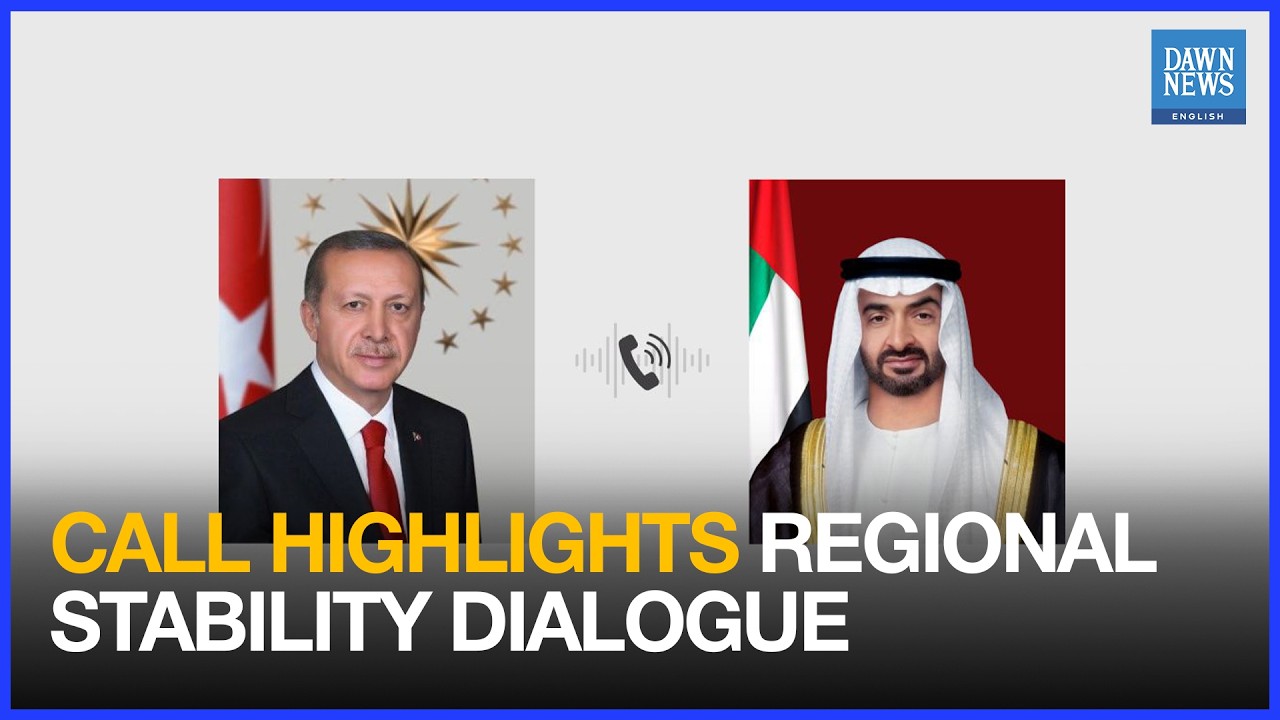 In Call with UAE President Erdogan Stresses Dialogue for Stability | Dawn News English