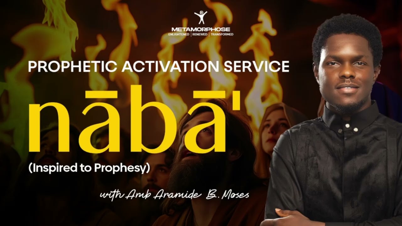 NABA (Inspired to Prophesy) || WITH AMB. ARAMIDE B. MOSES 