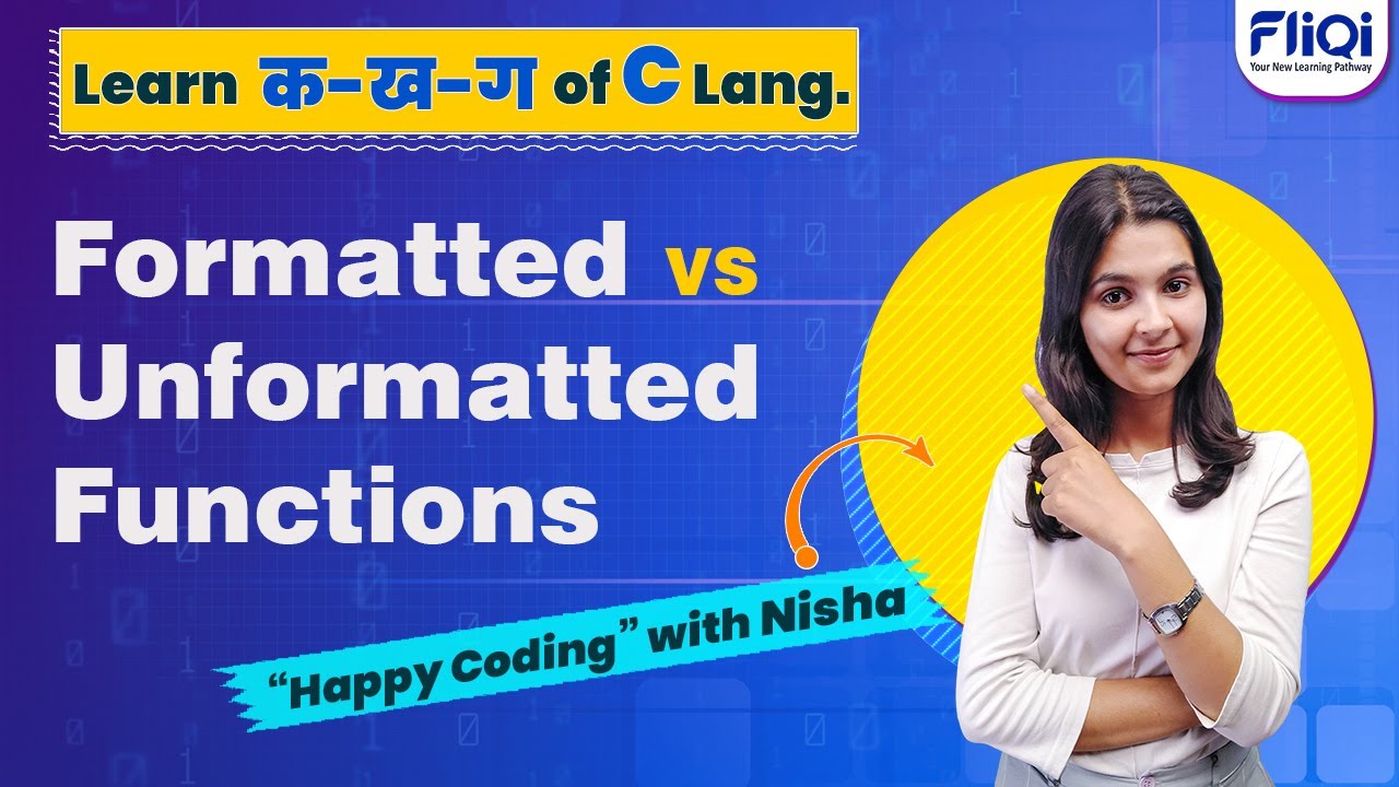 What is formatted and unformatted functions in C | Formatted Vs Unformatted Functions with Nisha