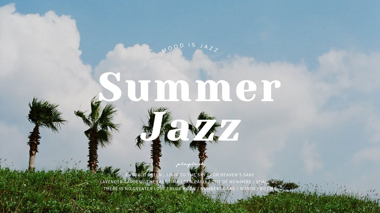 Playlist | Джаз, который превратит мою комнату в курорт🌴 | Summer Jazz