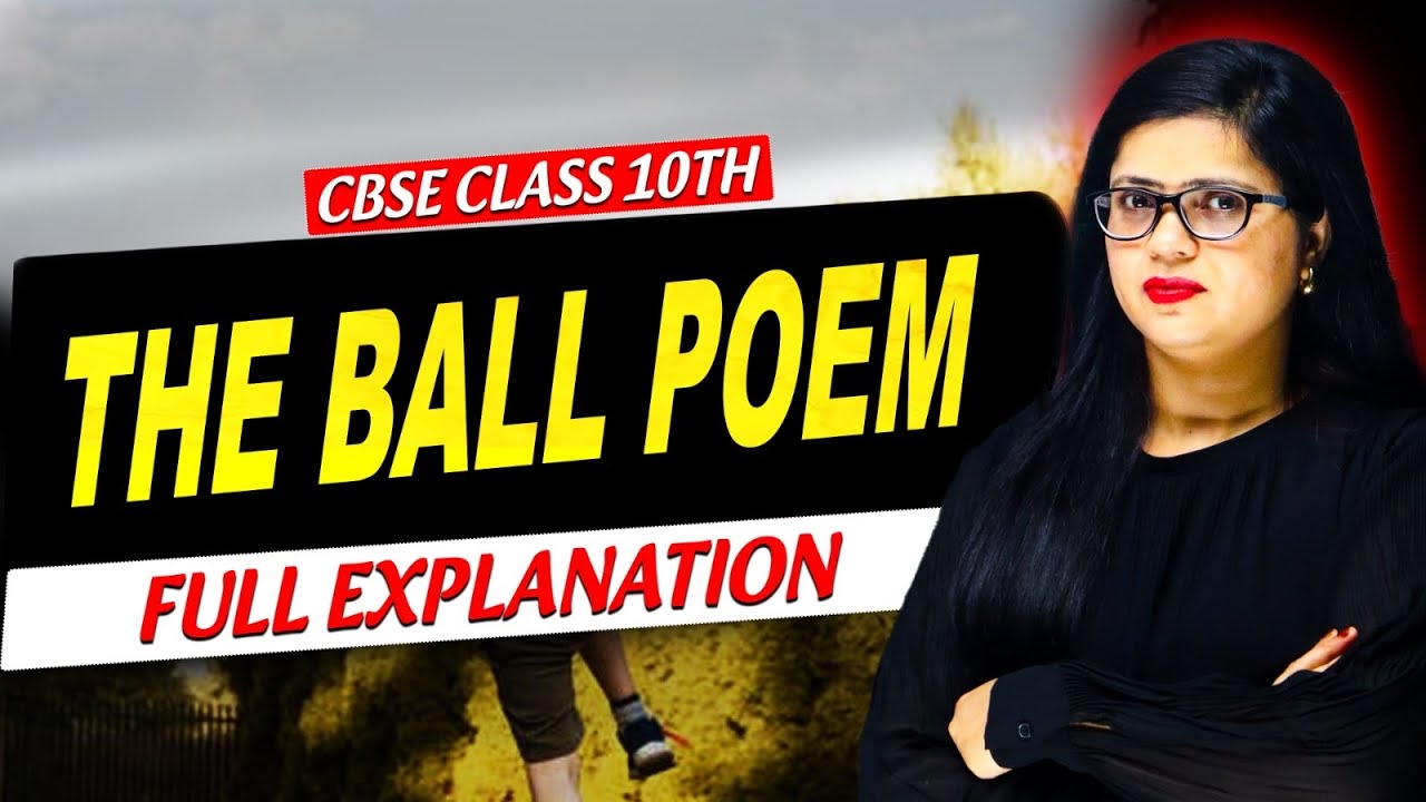 The Ball Poem Class 10 in Hindi | The Ball Poem  Question Answer | Fully Explained 2025-26
