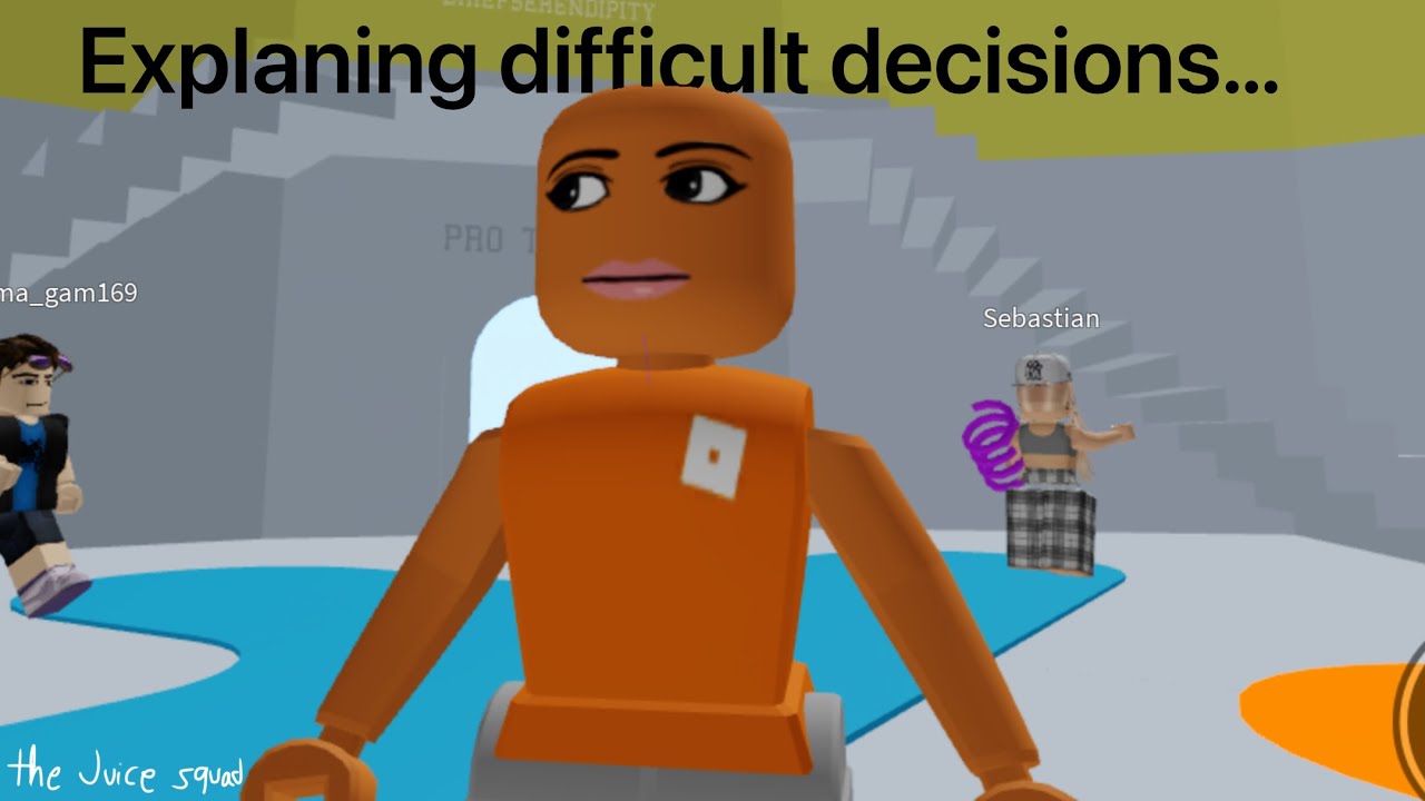 Explaining difficult decisions. | The Juice Squad