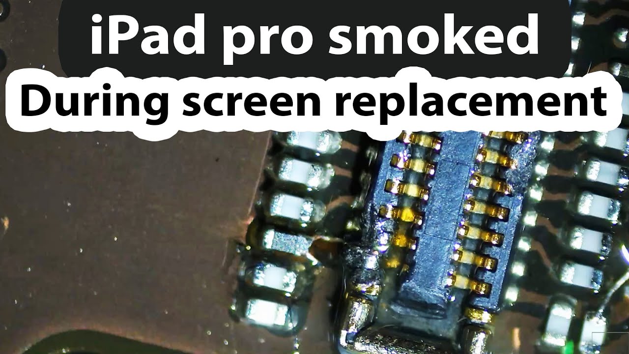 iPad pro smoke during DIY screen replacement - Motherboard Repair