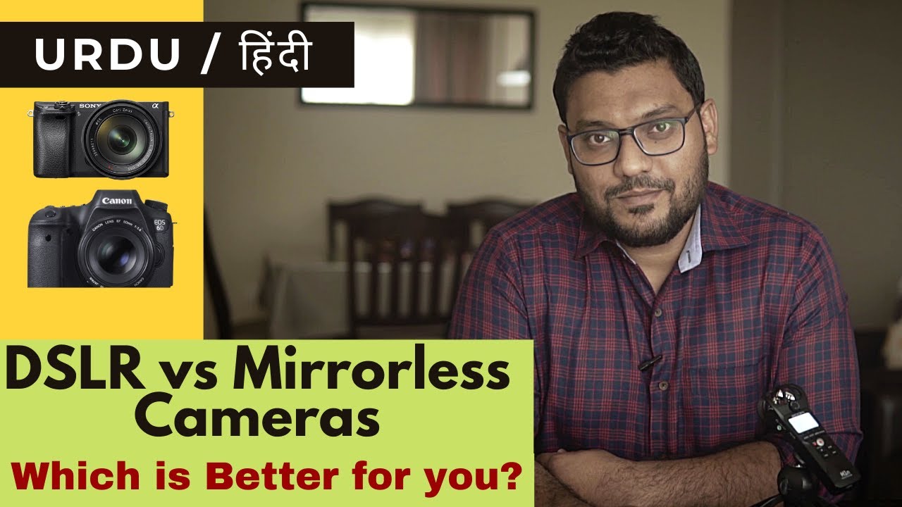 Dslr vs Mirrorless Cameras | Which is better for you? | Hindi Urdu