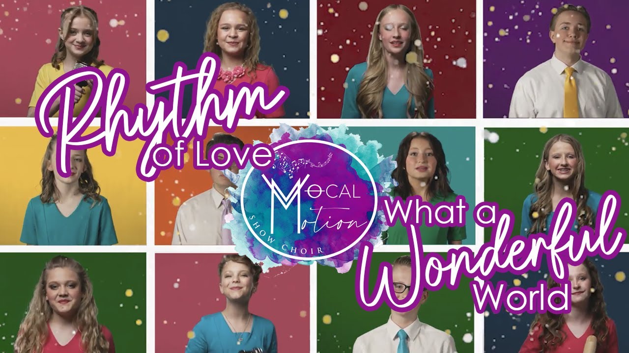 Rhythm of Love-What a Wonderful World by Vocal Motion Show Choir
