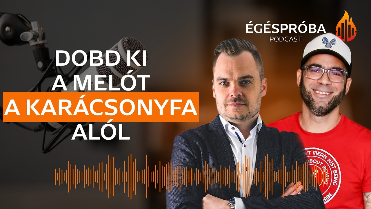 Vedd ki a melót a karácsonyfa alól! - Égéspróba Podcast #04 X Lippai Roland