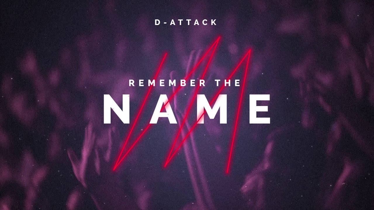 D-Attack - Remember The Name