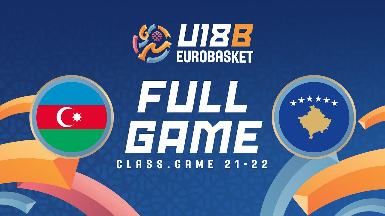 Class. Game 21-22 | Azerbaijan v Kosovo | Full Basketball Game | FIBA U18 EuroBasket 2025 - Div. B