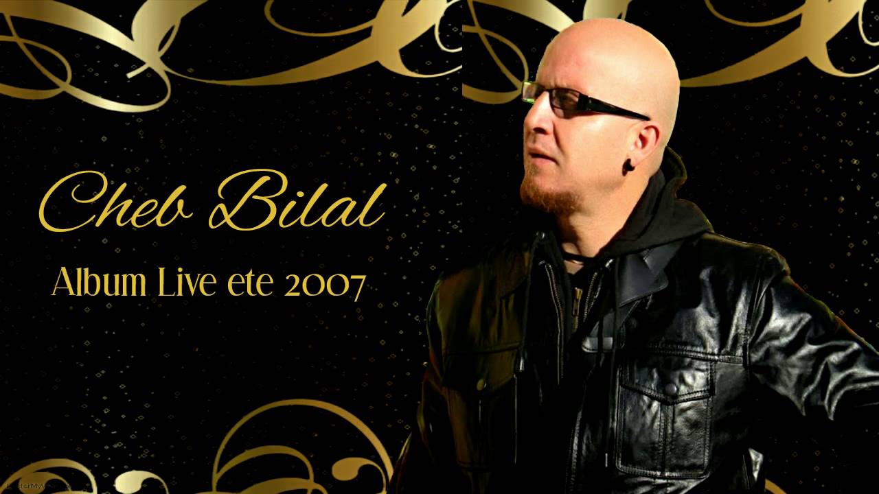 Cheb Bilal - Ya Salam ( lIve )