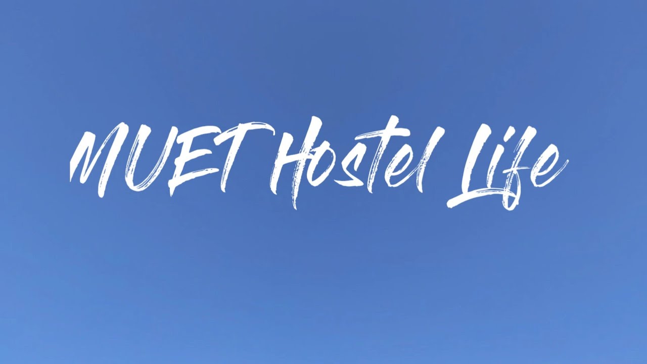 MUET 17 Software Sachal Hostel || Woh Din bhi Kiya Din the- Hostel Memories
