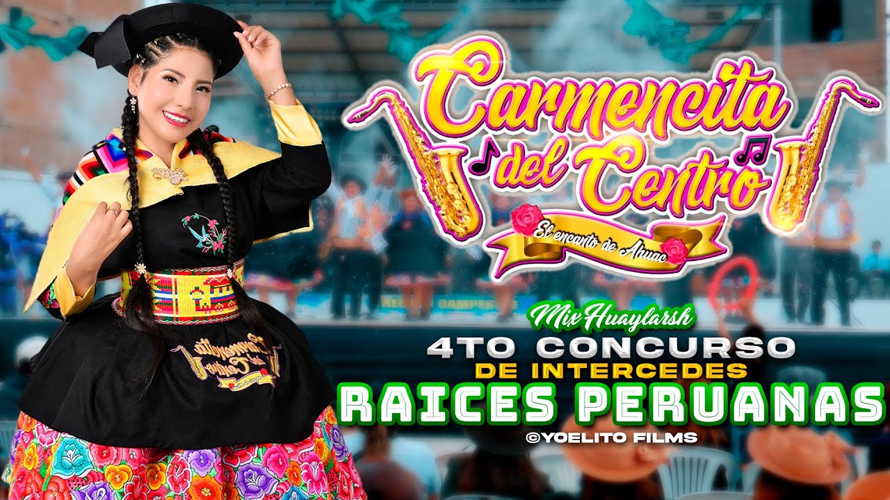 Carmencita del Centro - Mix huaylarsh (4To Concurso Intersedes Raices Peruanas)