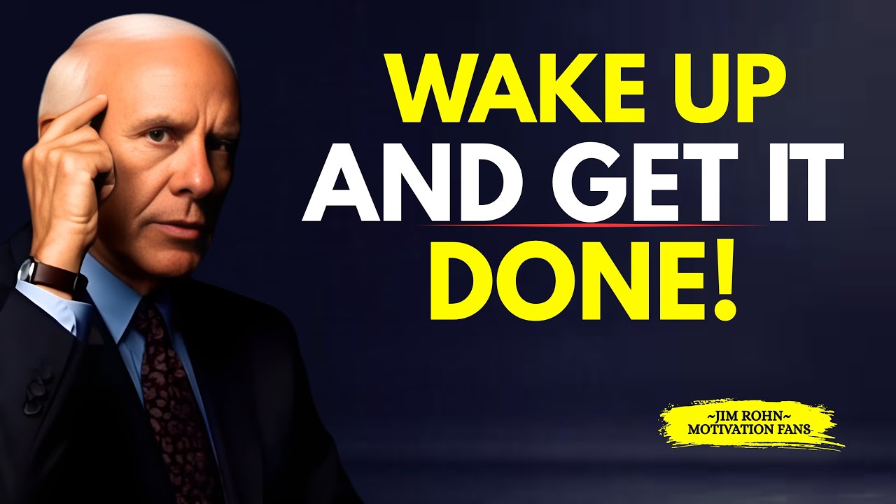 WAKE UP AND GET IT DONE | Jim Rohn Motivation