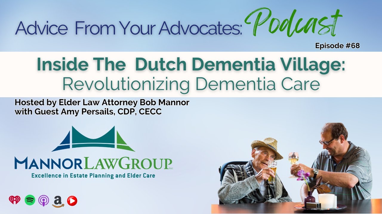 Inside the Dutch Dementia Village: Revolutionizing Dementia Care - Advice From Your Advocates