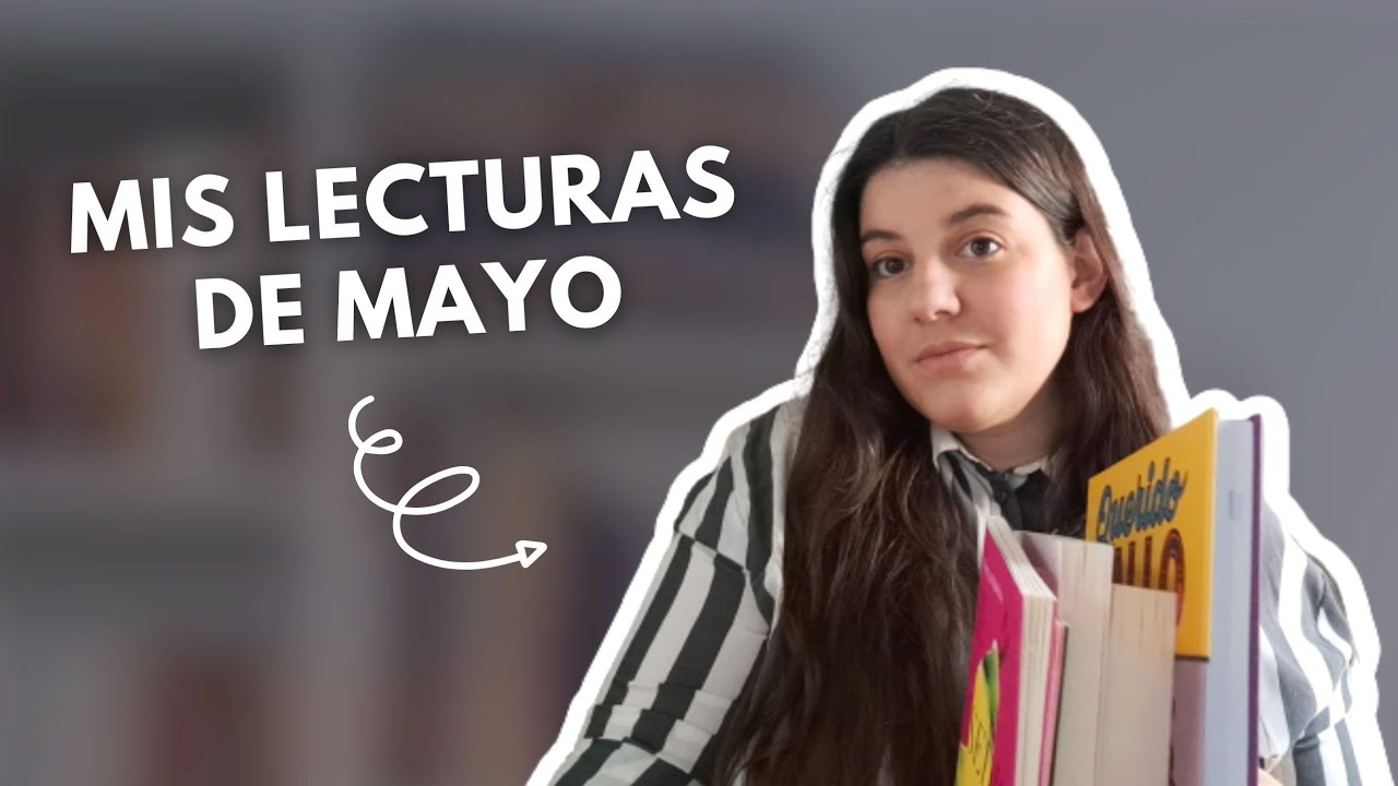 Mis lecturas de MAYO: yo quiero leer libros luminosos, pero no hay manera // Wrap up ✨️🌿